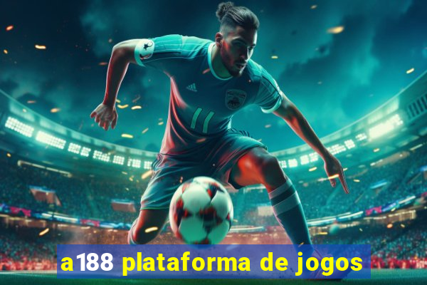 a188 plataforma de jogos